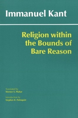 Religion within the Bounds of Bare Reason by Immanuel Kant (English) Hardcover B