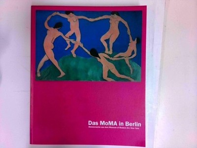 Das MoMA in Berlin : Meisterwerke aus dem Museum of Modern Art, New York Elderfi