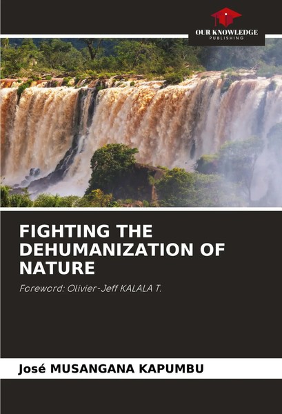 José Musangana Kapumbu | Fighting THE Dehumanization OF Nature | Taschenbuch-image