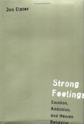 Strong Feelings : Emotion, Addiction, and Human Behavior Hardcove