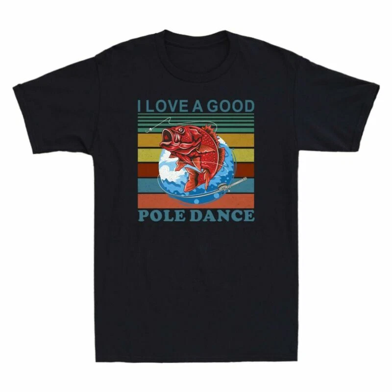 Good I Dance Retro Pole T-Shirt A Vintage Funny Men's Love Fishing T-Shirt
Opens in a new window or