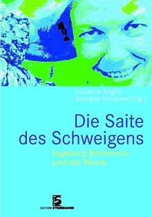 Die Saite des Schweigens. Ingeborg Bachmann und die... | Buch | Zustand sehr gut - Kogler, Susanne, Dorschel, Andreas