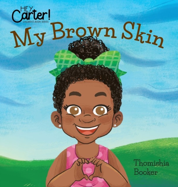 My Brown Skin by Thomishia Booker HARDBACK 9781733915960