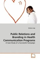 Public Relations And Branding In Health Communication Programs Kristen Long Buch