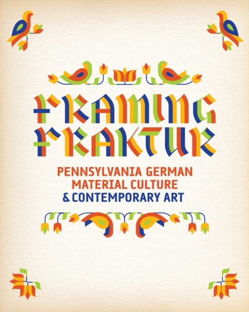 Framing Fraktur by Judith Tannenbaum HARDBACK 9780812247459