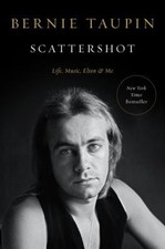 Scattershot : Life, Music, Elton, and Me Hardcover Bernie Taupin