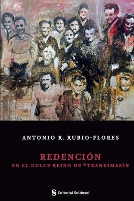 Redencin en el dulce de Trankimazn by Antonio R. Rubio Flores Paperback Book