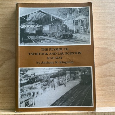 Die Plymouth Tavistock und Launceston Eisenbahn von Anthony R Kingdom 1990