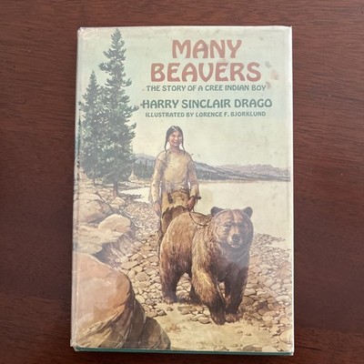 Many Beavers : The Story of a Cree Indian Boy by  Drago 1967 1st Ed Hardcover