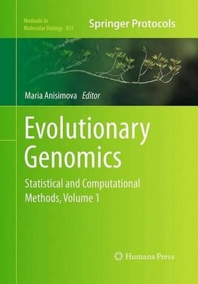 Evolutionary Genomics: Statistical and Computational Methods, Volume 1 by Maria