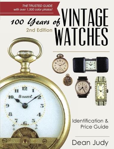 Dean Judy 100 Years of Vintage Watches (Tascabile)