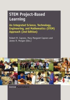 STEM Project-Based Learning: An Integrated Science, Technology, Engineering, an