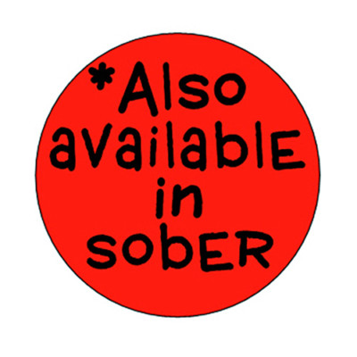 ALSO AVAILABLE IN SOBER button funny beer alcohol drunk party pin