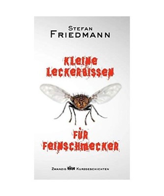 Kleine Leckerbissen für Feinschmecker, Friedmann, Stefan