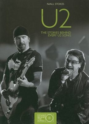 U2 : The Stories Behind Every U2 Song Paperback Niall Stokes