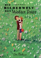 Antje M. Warthorst Die Bilderwelt des Walter Trier
