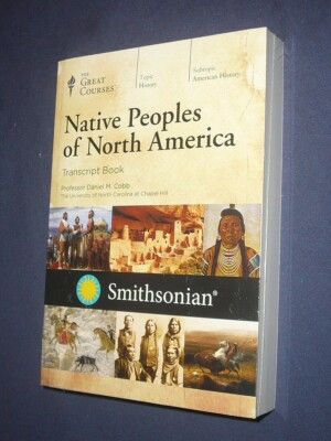 Teaching Co Great Courses TRANSCRIPT :     NATIVE PEOPLES OF NORTH AMERICA   new