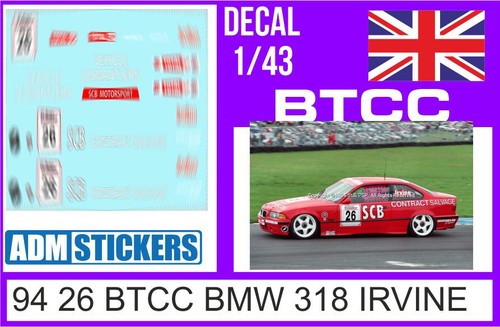 94 26 DECAL 1/43 BTCC 1994 26 BMW 318I IRVINE | eBay