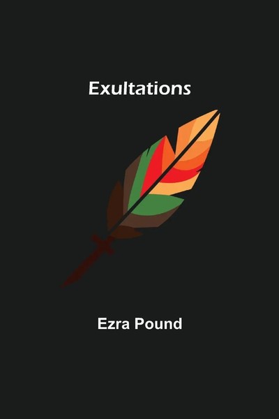 Ezra Pound | Exultations | Taschenbuch | Englisch (2021) | Alpha Editions-image