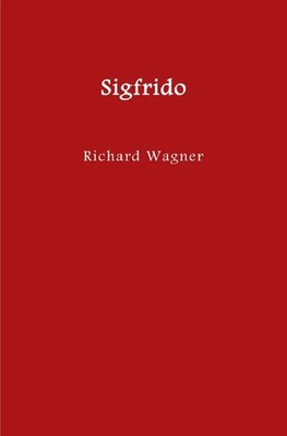 Richard Wagner | El anillo del nibelungo = Der Ring des Nibelungen / Sigfrido