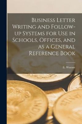 Business Letter Writing and Follow-up Systems for Use in Schools, Offices, and