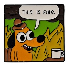 This Is Fine Meme Enamel Pin Dog Fire Internet Humor Collector Accessory Lapel