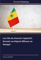 Les CléS Du Pouvoir LéGislatif : Devenir Un DéPuté Efficace Au SéNéGal Ndiaye