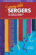 Sewing with Sergers: The Complete Handbook for Overl... by Brown, Gail Paperback