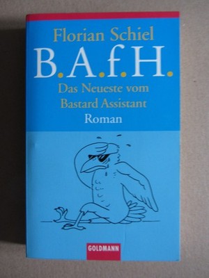 Das neueste vom Bastard Assistant from Hell. (B. A. f. H.) von Florian Schiel
