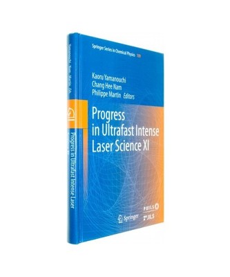 Progress in Ultrafast Intense Laser Science XI