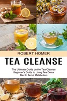 Robert Homer | Tea Cleanse | Taschenbuch | Englisch (2021) | Sharon Lohan