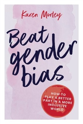 BEAT GENDAR BIAS by Karen Morley Paperback Self Help Business