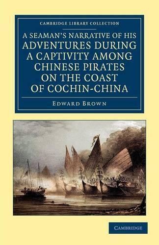 A Seaman's Narrative of his Adventures during a Captivity amo... - 9781108045551