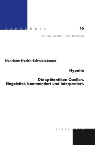 Hypatia Die spätantiken Quellen: Eingeleitet, kommentiert und interpretiert 5405 - Henriette Harich-Schwarzbauer