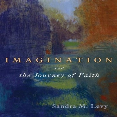 Imagination and the Journey of Faith Sandra M. Levy Wm. B. Eerdma