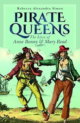 Rebecca Alexandra Si - Pirate Queens   The Lives of Anne Bonny  Mary  - G245z