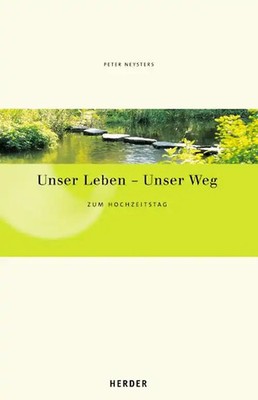 Unser Leben - unser Weg