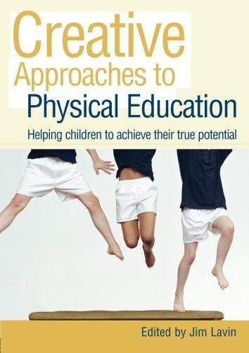 Creative Approaches to Physical Education: Helping Children to Achieve their Tru