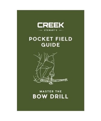 Pocket Field Guide: Master the Bow Drill, Creek Stewart