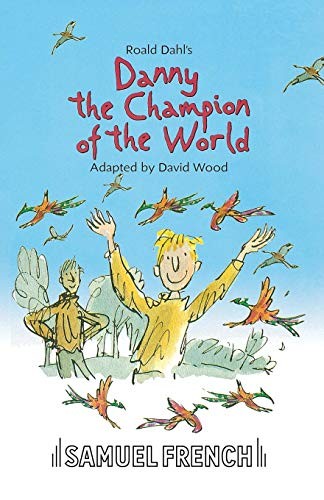Danny the Champion of the World (French's Acting Editions),Roald