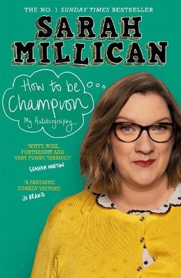 How to be Champion: The No.1 Sunday..., Millican, Sarah