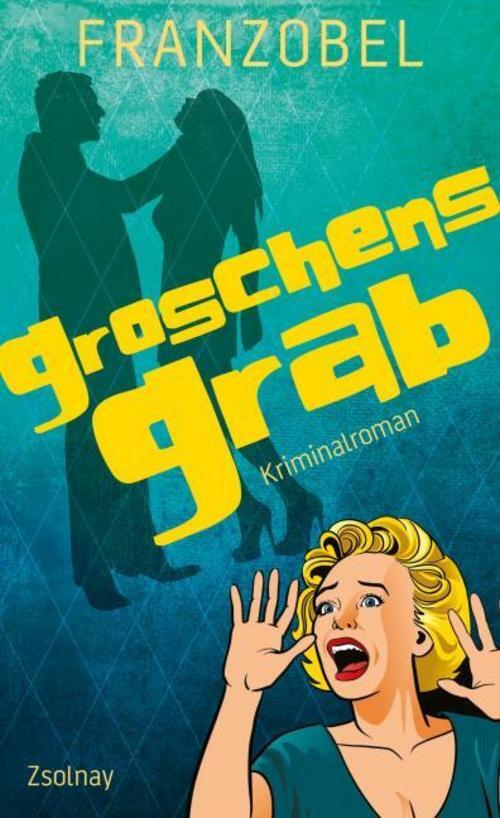 Groschens Grab Franzobel