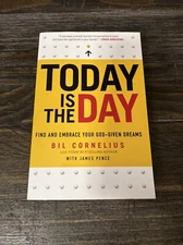 Today Is The Day Paperback Book By Bil Cornelius God Given Dreams