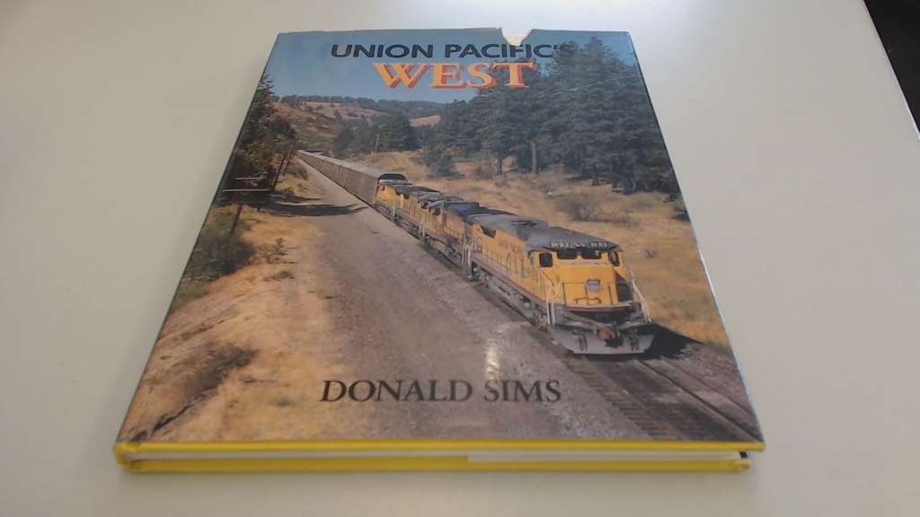 Union Pacific's West, Sims, Donald, Very Good Book