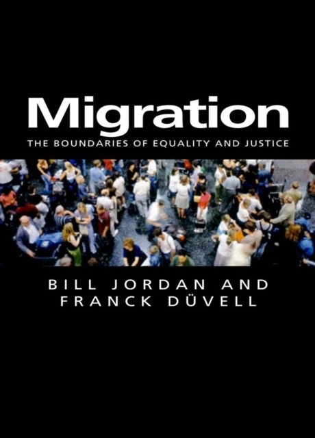 Migration  The Boundaries of Equality and Justice by B Jordan PAPERBACK