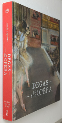 DEGAS at the OPERA - NATIONAL GALLERY OF ART BOOK - Henri Loyrette - Like New.