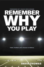 Remember Why You Play: Faith, Football, and a Season to Believe - VERY GOOD
