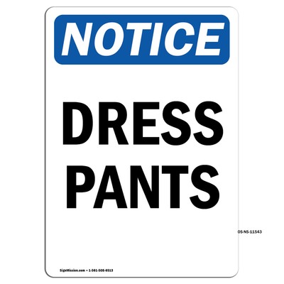 Dress Pants OSHA ANSI Notice Sign Metal Plastic Decal