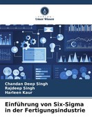 EinfüHrung Von Six-Sigma In Der Fertigungsindustrie Chandan Deep Singh (U. A.)