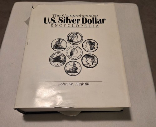 John W. Highfill Comprehensive U.S. Silver Dollar Encyclopedia Hardcover